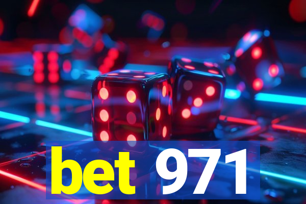 bet 971